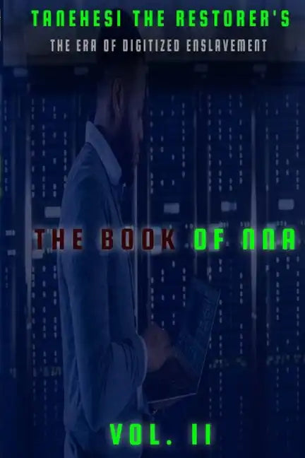 The Book of Nna: II: The Era of Digitized Enslavement - Paperback