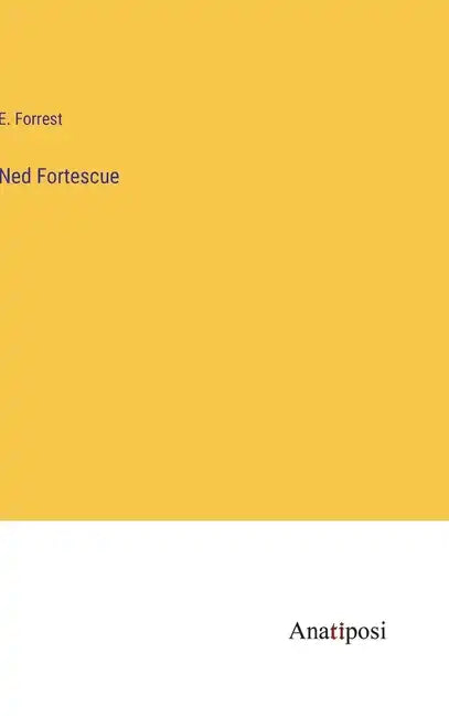 Ned Fortescue - Hardcover