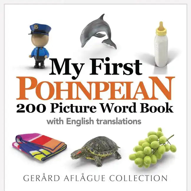 My First Pohnpeian 200 Picture Word Book - Paperback