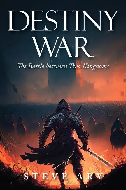 Destiny War: The Battle Between Two Kingdoms - Paperback
