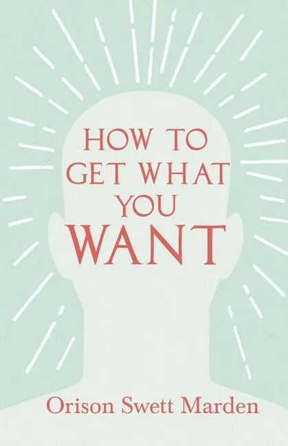 How to Get What You Want - Paperback