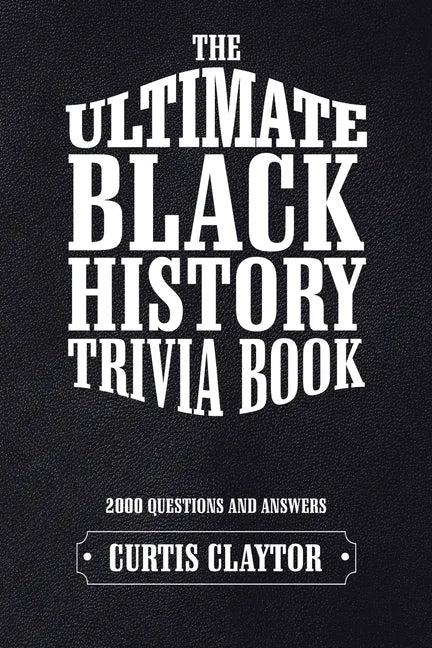 The Ultimate Black History Trivia Book - Paperback