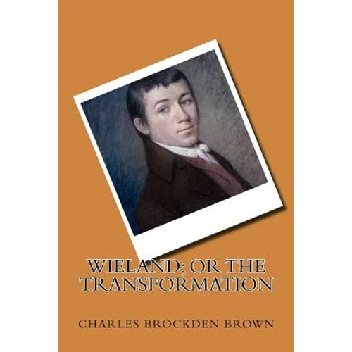 Wieland; or the Transformation - Paperback