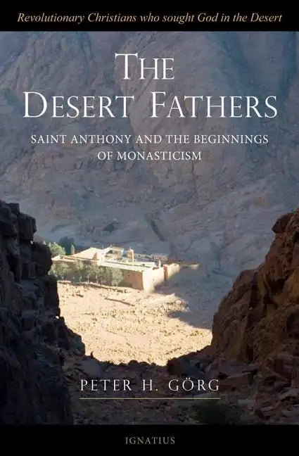 The Desert Fathers: Saint Anthony and the Beginnings of Monasticism - Paperback