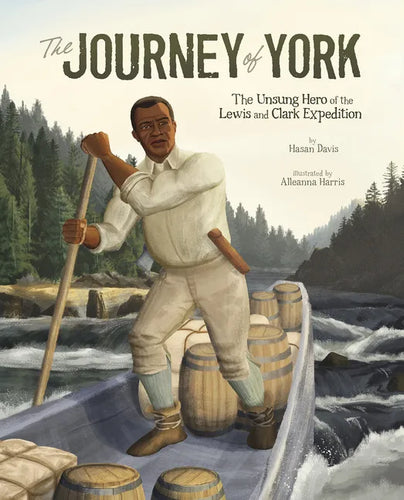 The Journey of York: The Unsung Hero of the Lewis and Clark Expedition - Paperback