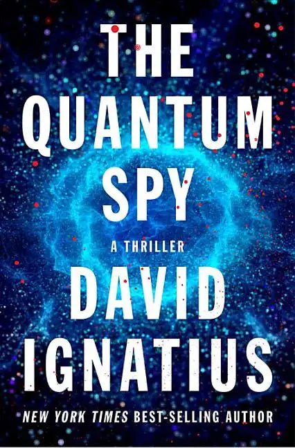The Quantum Spy: A Thriller - Hardcover