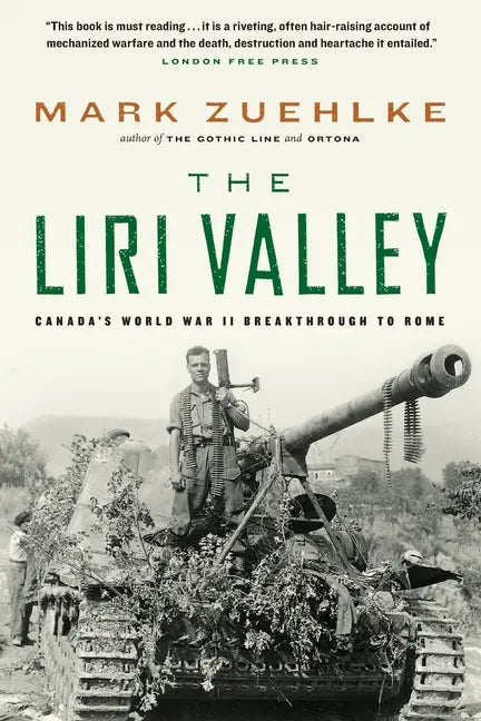 The Liri Valley: Canada's World War II Breakthrough to Rome - Paperback