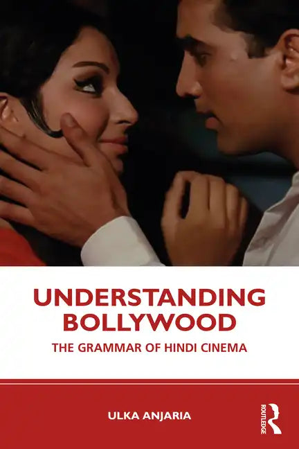 Understanding Bollywood: The Grammar of Hindi Cinema - Paperback
