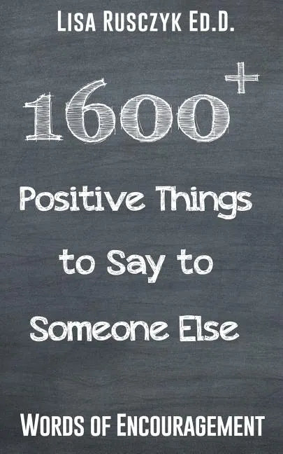 1600+ Positive Things to Say to Someone Else - Paperback