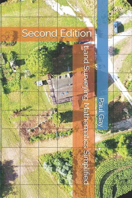 Land Surveying Mathematics Simplified: Second Edition - Paperback