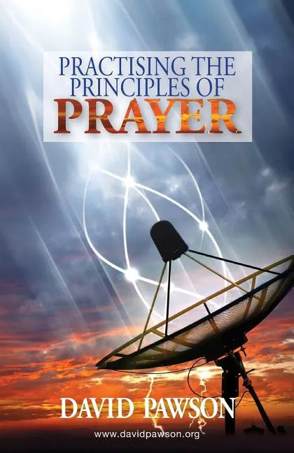 Practising the Principles of Prayer - Paperback