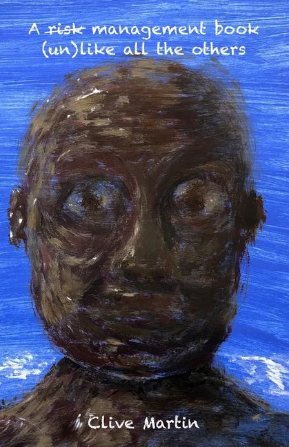 A risk management book unlike all the others - Paperback