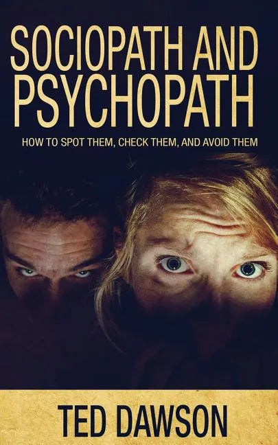 Sociopath and Psychopath: How to spot them, check them, and avoid them - Paperback