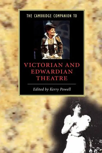 The Cambridge Companion to Victorian and Edwardian Theatre - Paperback