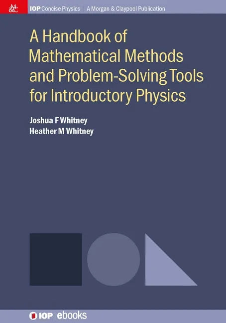 A Handbook of Mathematical Methods and Problem-Solving Tools for Introductory Physics - Hardcover