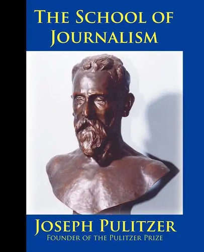 The School of Journalism in Columbia University: The Book that Transformed Journalism from a Trade into a Profession - Paperback