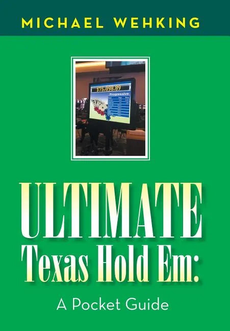 Ultimate Texas Hold Em: a Pocket Guide - Hardcover