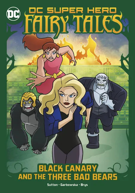 Black Canary and the Three Bad Bears - Hardcover