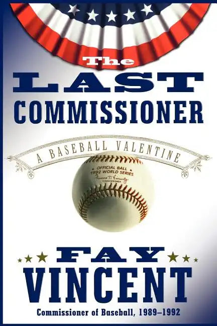 The Last Commissioner: A Baseball Valentine - Paperback