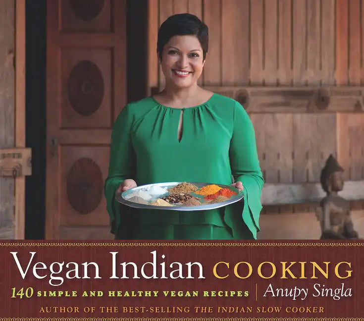 Vegan Indian Cooking: 140 Simple and Healthy Vegan Recipes - Paperback