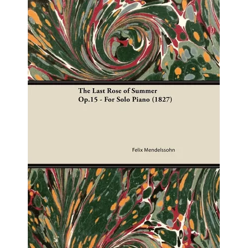 The Last Rose of Summer Op.15 - For Solo Piano (1827) - Paperback