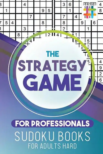 The Strategy Game for Professionals Sudoku Books for Adults Hard - Paperback