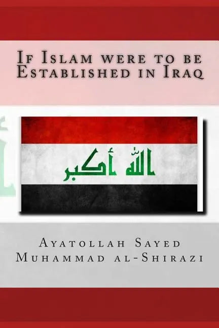 If Islam Were to Be Established in Iraq - Paperback