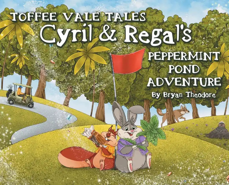 Toffee Vale Tales: Cyril & Regal's Peppermint Pond Adventure - Hardcover