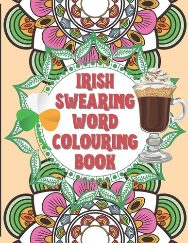 Irish Swearing Word Colouring Book: Swearing word colouring book for adults. The irish swear words illustrated in relaxing mandala and fractals. Book - Paperback