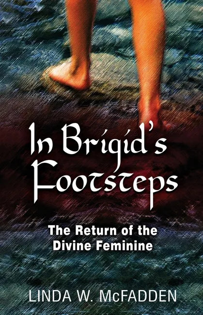 In Brigid's Footsteps: The Return of the Divine Feminine - Paperback