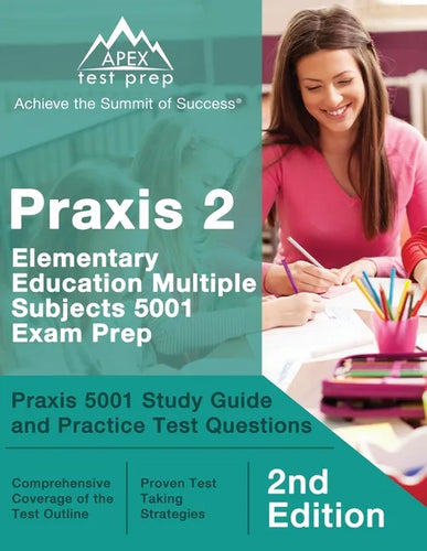 Praxis 2 Elementary Education Multiple Subjects 5001 Exam Prep: Praxis 5001 Study Guide and Practice Test Questions [2nd Edition] - Paperback