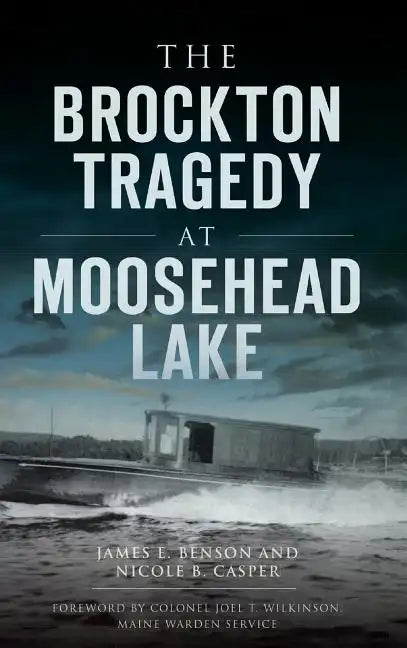 The Brockton Tragedy at Moosehead Lake - Hardcover