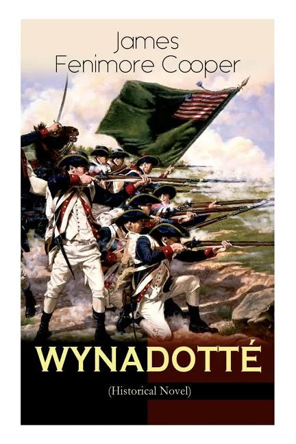 WYNADOTTÉ (Historical Novel): The Hutted Knoll - Historical Novel Set during the American Revolution - Paperback