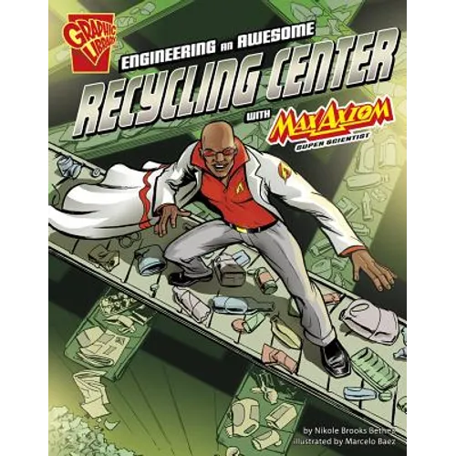 Engineering an Awesome Recycling Center with Max Axiom, Super Scientist - Paperback