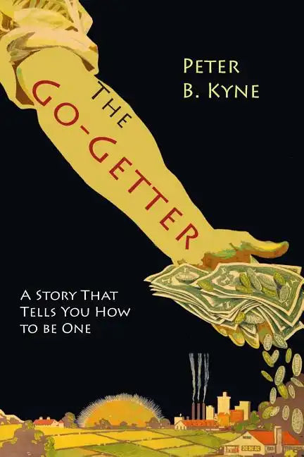 The Go-Getter: A Story That Tells You How To Be One - Paperback