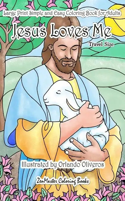 Large Print Simple and Easy Coloring Book for Adults Jesus Loves Me: 5x8 Adult Christian Coloring Book With Biblical Scenes, Jesus, Bible Versus, and - Paperback
