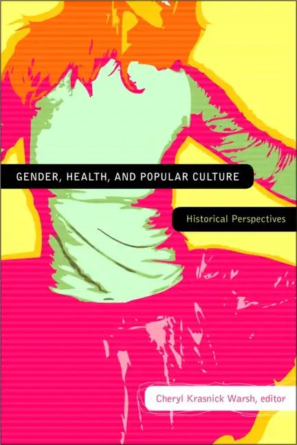 Gender, Health, and Popular Culture: Historical Perspectives - Paperback
