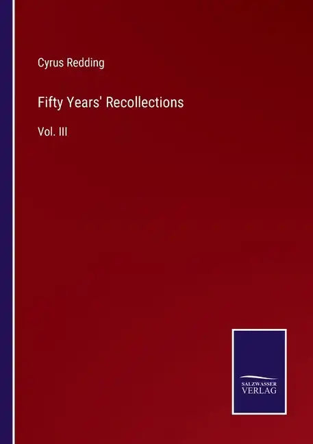 Fifty Years' Recollections: Vol. III - Paperback