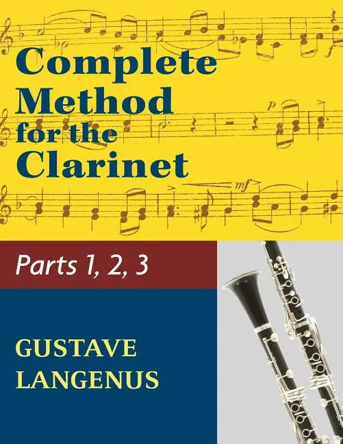 Complete Method for the Clarinet in Three Parts (Part 1, Part 2, Part 3) - Paperback