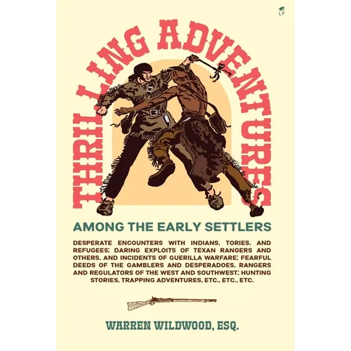 Thrilling Adventures Among the Early Settlers - Hardcover