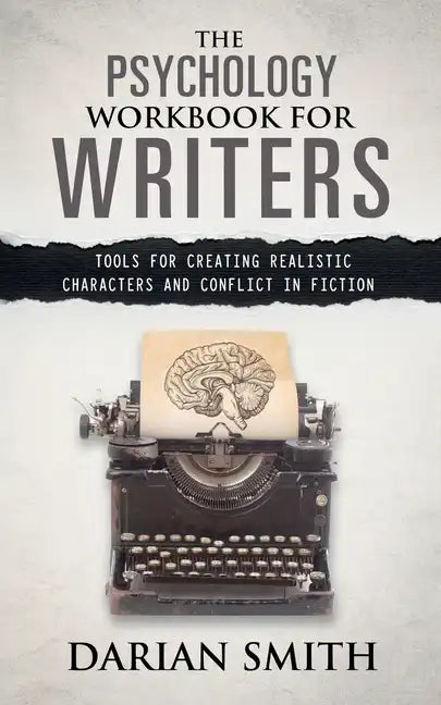 The Psychology Workbook for Writers: Tools for Creating Realistic Characters and Conflict in Fiction - Paperback