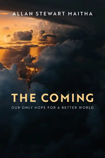 The Coming: Our Only Hope for a Better World - Paperback