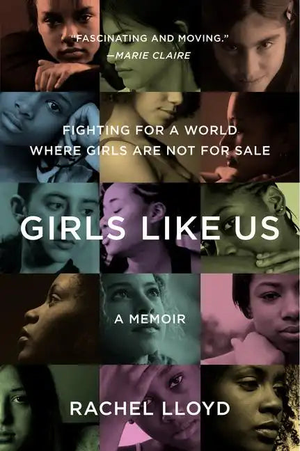 Girls Like Us: Fighting for a World Where Girls Are Not for Sale: A Memoir - Paperback