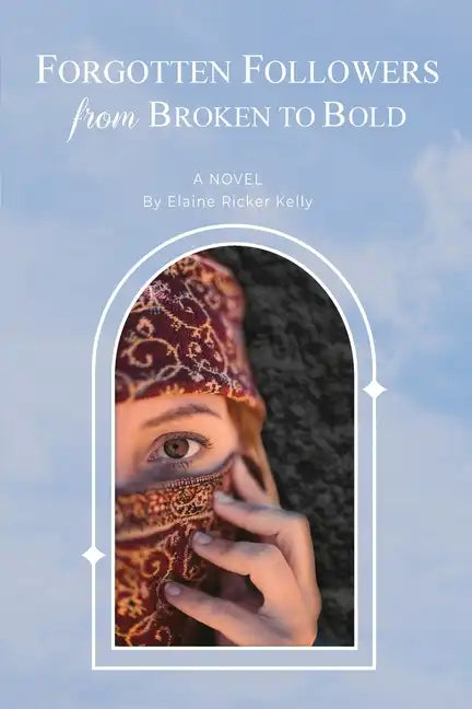 Forgotten Followers: from Broken to Bold - Paperback