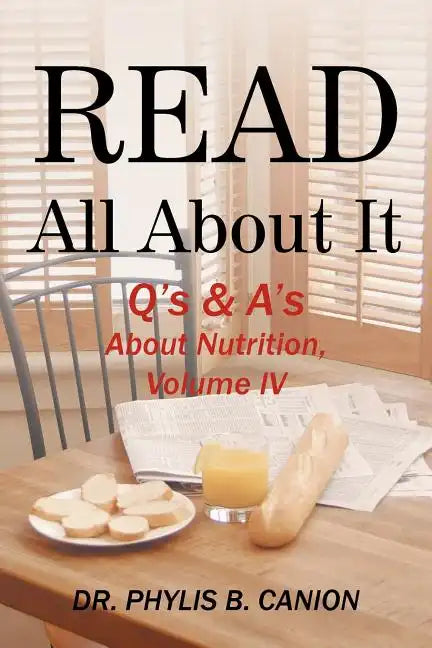Read All about It: Q's & A's about Nutrition, Volume IV - Paperback