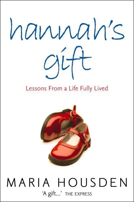Hannah's Gift: Lessons from a Life Fully Lived - Paperback