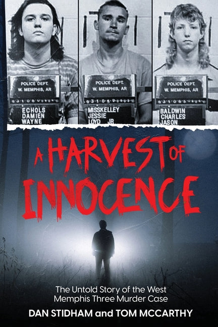 A Harvest of Innocence: The Untold Story of the West Memphis Three Murder Case - Paperback