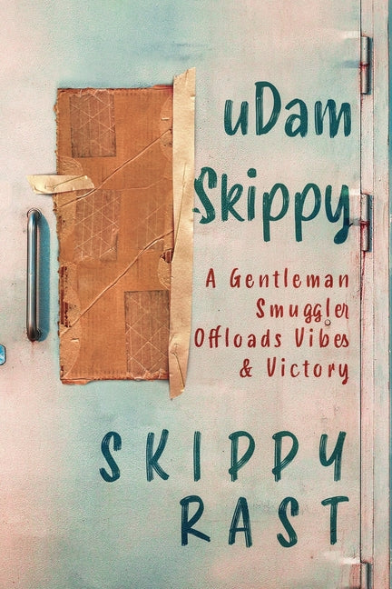 uDam Skippy: A Gentleman Smuggler Offloads Vibes & Victory - Paperback