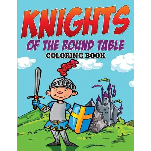 Knights of The Round Table Coloring Book - Paperback