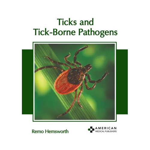 Ticks and Tick-Borne Pathogens - Hardcover